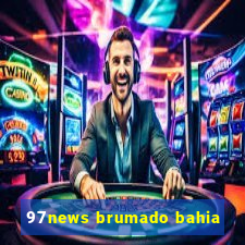 97news brumado bahia